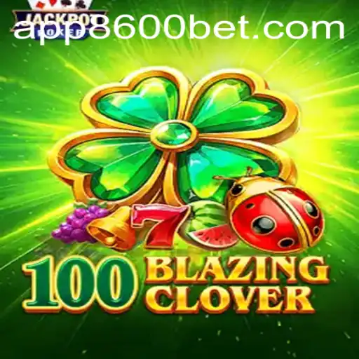 Descubra o Universo de 100BlazingClover no 8600BET.COM